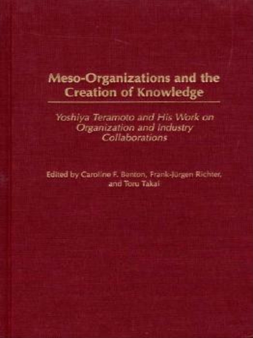 Title details for Meso-Organizations and the Creation of Knowledge by Caroline Benton - Available